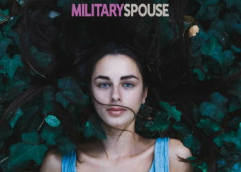 Military Spouse Life: A Difficult Challenge Worth Accepting