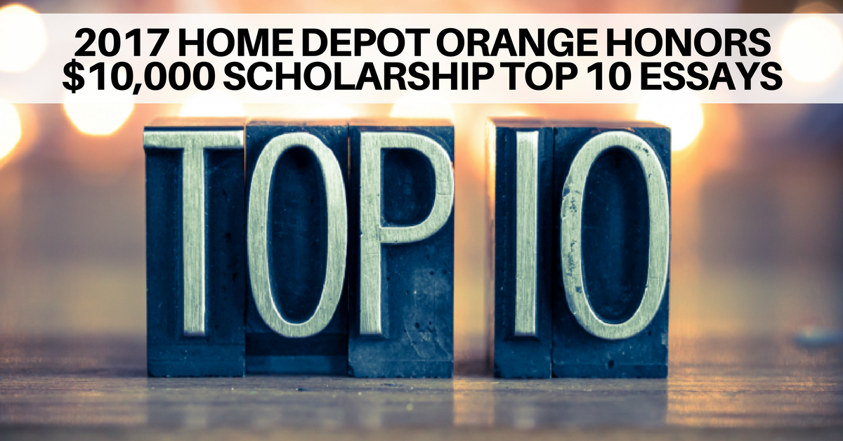 2017 Home Depot Orange Honors 10,000 Scholarship Top 10 Essays