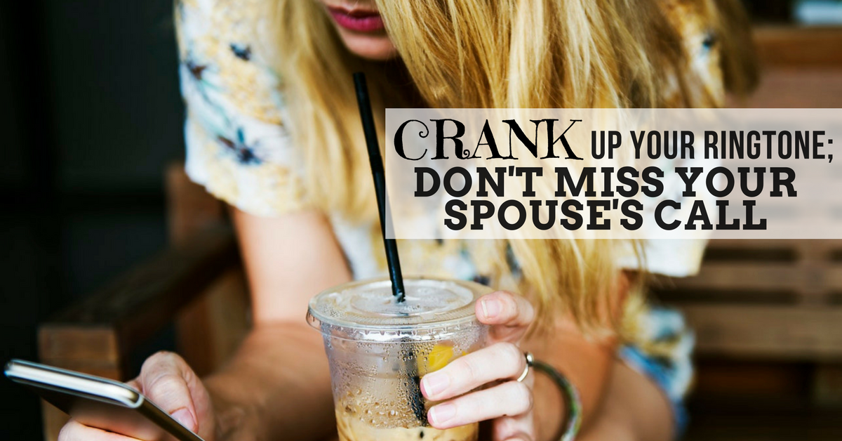 Crank Up Your Ringtone; Don't Miss Your Spouse's Call! Military Spouse