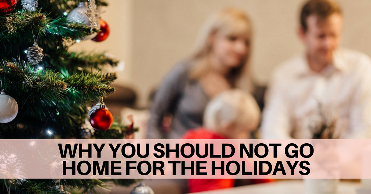 Why You Should NOT Go Home for the Holidays | Military Spouse